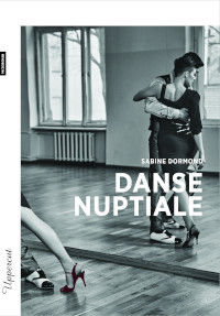Danse nuptiale, microroman de Sabine Dormond paru chez BSN press le 27 avril 2023