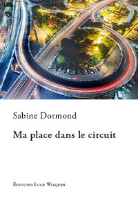 Ma place dans le circuit - Livre de Sabine Dormond paru en 2018
